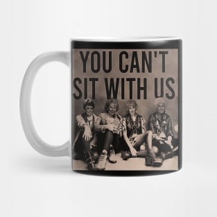 you cant sit with us Mug